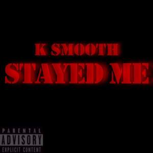 Stayed Me (Explicit)
