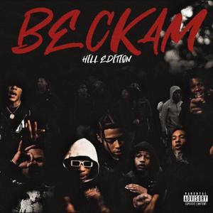 Beckham Hill Edition (feat. Deeplay4keeps, DD Osama, Adotfrmdao, Boogz Oppy, Roscoe g & Hoodstardotty) (Explicit)
