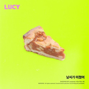 날씨가 미쳤어 (Our Pie X LUCY) (Crazy Weather (Our Pie X LUCY))