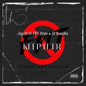 Keep It Fr (feat. FNT Bran & Lil Buddha) (Explicit)