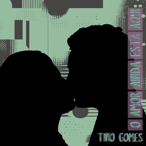 O Amor Ainda Está Aqui