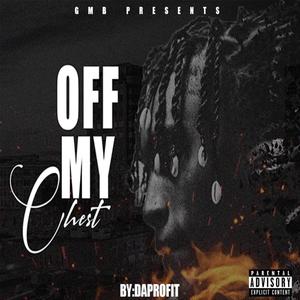 Off my chest (Explicit)