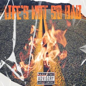 Life's Not So Bad (Explicit)