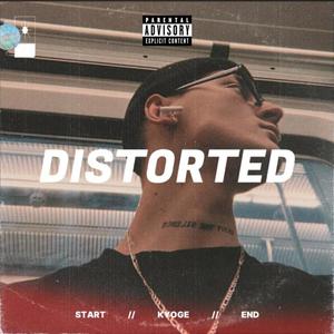 DISTORTED (Explicit)