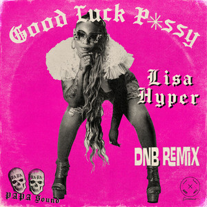 Good Luck Pussy (DNB Remix|Explicit)