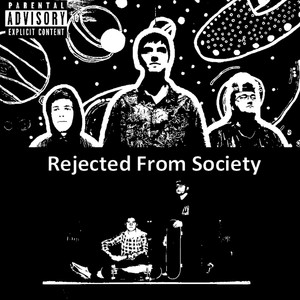 Rejected From Society (Explicit)