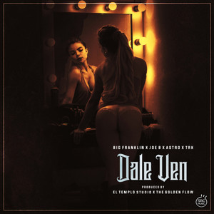 Dale Ven(feat. Astro&Trk & Joe B)