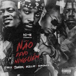 Não Devo Ninguém (feat. Phedilson, Rollie Parker & Dj O'Mix|Explicit)