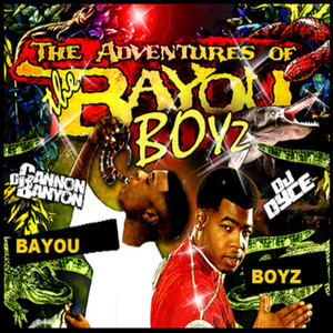 The Adventures Of The Bayou Boyz (Explicit)