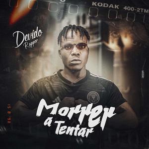 MORRER A TENTAR (feat. Devido Rapper) [Explicit]