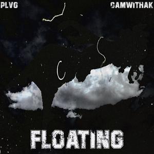 Floating (feat. CamWithak) [Explicit]