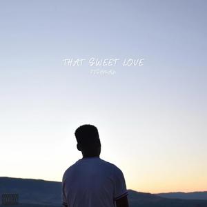 That Sweet Love (Explicit)