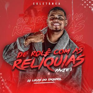 De Rolê Com as Reliquias vol...1 (Radio Edit|Explicit)