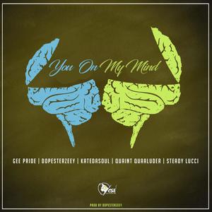 You on My Mind (feat. Gee Pride, Quaint Quaaluder, Kate Da soul & Steady Lucci)