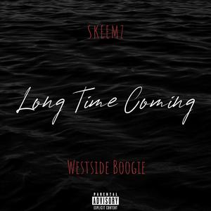 Long Time Coming (feat. WESTSIDE BOOGIE) [Explicit]