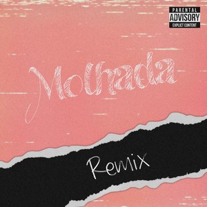 M o L H a D A (Remix) [Explicit]