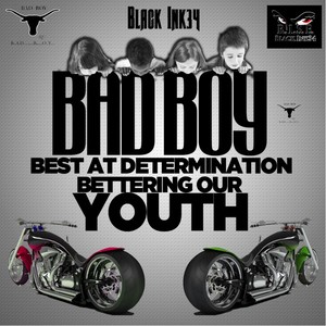 Bad Boy: Best at Determination, Bettering Our Youth