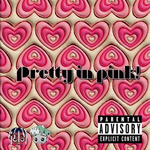 Pretty in Pink (Explicit)