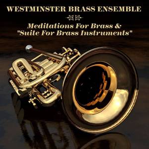 Meditations For Brass & Suite For Brass Instruments