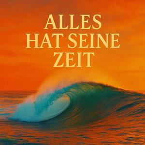 Alles hat seine Zeit