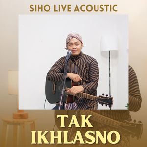 Tak Ikhlasno (Live Acoustic)