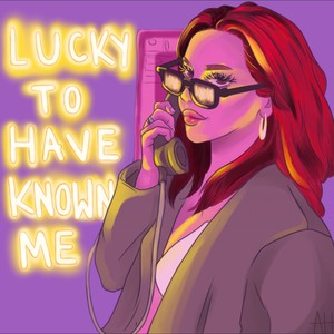 Lucky to Have Known Me (Explicit)