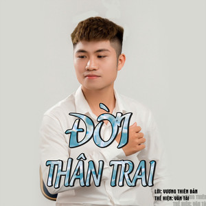 ĐỜI THÂN TRAI (Explicit)