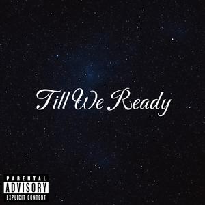 Till We Ready (Explicit)