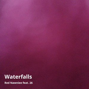 Waterfalls (feat. 26) (Explicit)