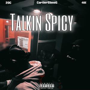 Talkin Spicy (feat. 4OE & CartierSlimeG) (Explicit)