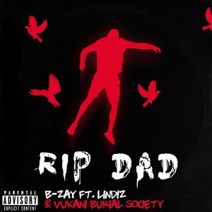 RIP Dad (feat. Lindiz & Vukani Burial Society) [Explicit]