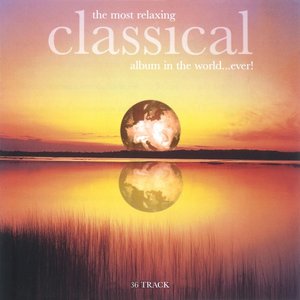The Most Relaxing Classical Album in The World...Ever!