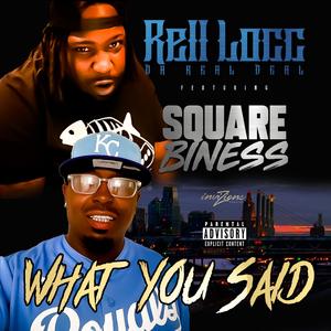 What U Said (feat. Square Biness) [Explicit]