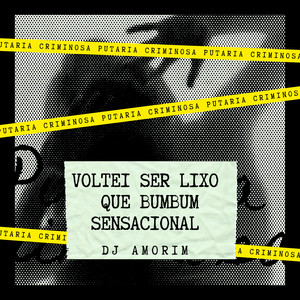 VOLTEI SER LIXO- QUE BUMBUM SENSACIONAL (Explicit)