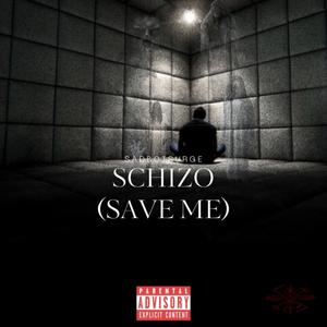 schizo (save me) [Explicit]