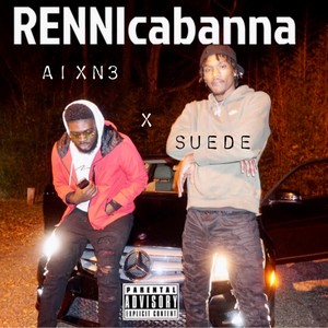 RENNIcabanna(feat. Suede) (Explicit)