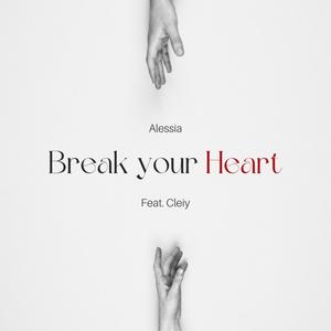 Break Your Heart (feat. Cleiy)