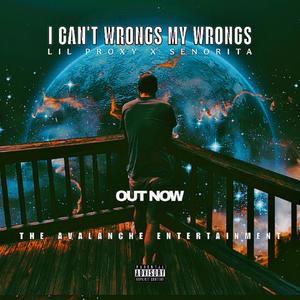 I Can't Right My Wrongs (feat. Senorita) (Explicit)