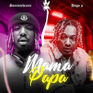 MAMA PAPA (feat. Hugo P) [Explicit]