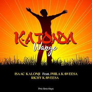 Katonda Wange(feat. Richy Kaweesa & Phila Kaweesa)