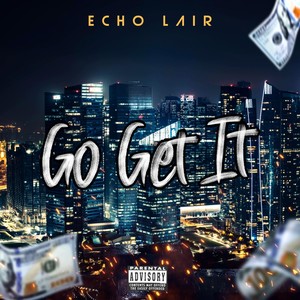Go Get It (Explicit)