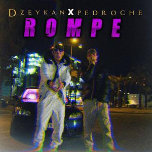 ROMPE (feat. Pedroche & Dzeykan) (Explicit)