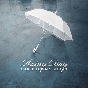 Rainy Day and Melting Heart