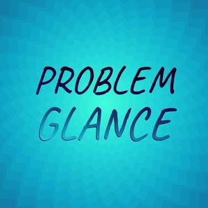 Problem Glance