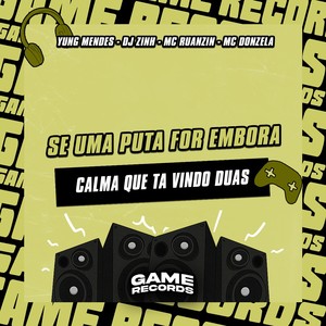 Se Uma Puta For Embora Calma Que Ta Vindo Duas (Explicit)