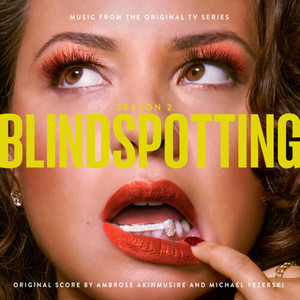 Blindspotting (Music from the STARZ Original Series, Season 2) [Explicit]