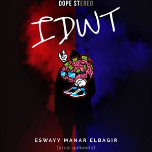 IDWT (feat. Manar & Elbagir) (Explicit)