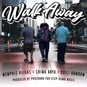 Walk Away (feat. Chima Anya & Odili Bambam)