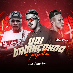 Vai Balançando a Popota(feat. Mc Rogê & MC Teteu)(Brega Funk) (Explicit)