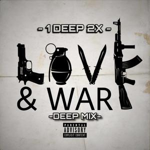 Love&War (DëepMix) [Explicit]